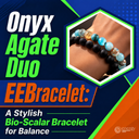 Onyx Agate Duo EEBracelet: A Stylish Bio-Scalar Bracelet for Balance