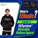 What is EEHoodie? A Guide to EESystem™ Wearable Wellness Apparel