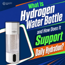What Is Hydrogen Water Bottle And How Does It Support Daily Hydration?