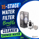 15-Stage Water Filter Benefits for Cleaner Shower Water